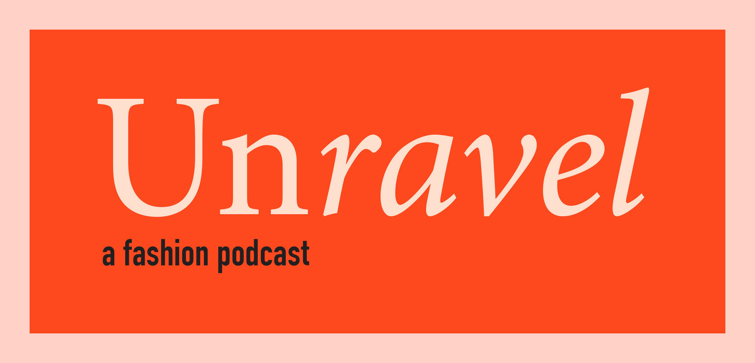 Unravel: A Fashion Podcast