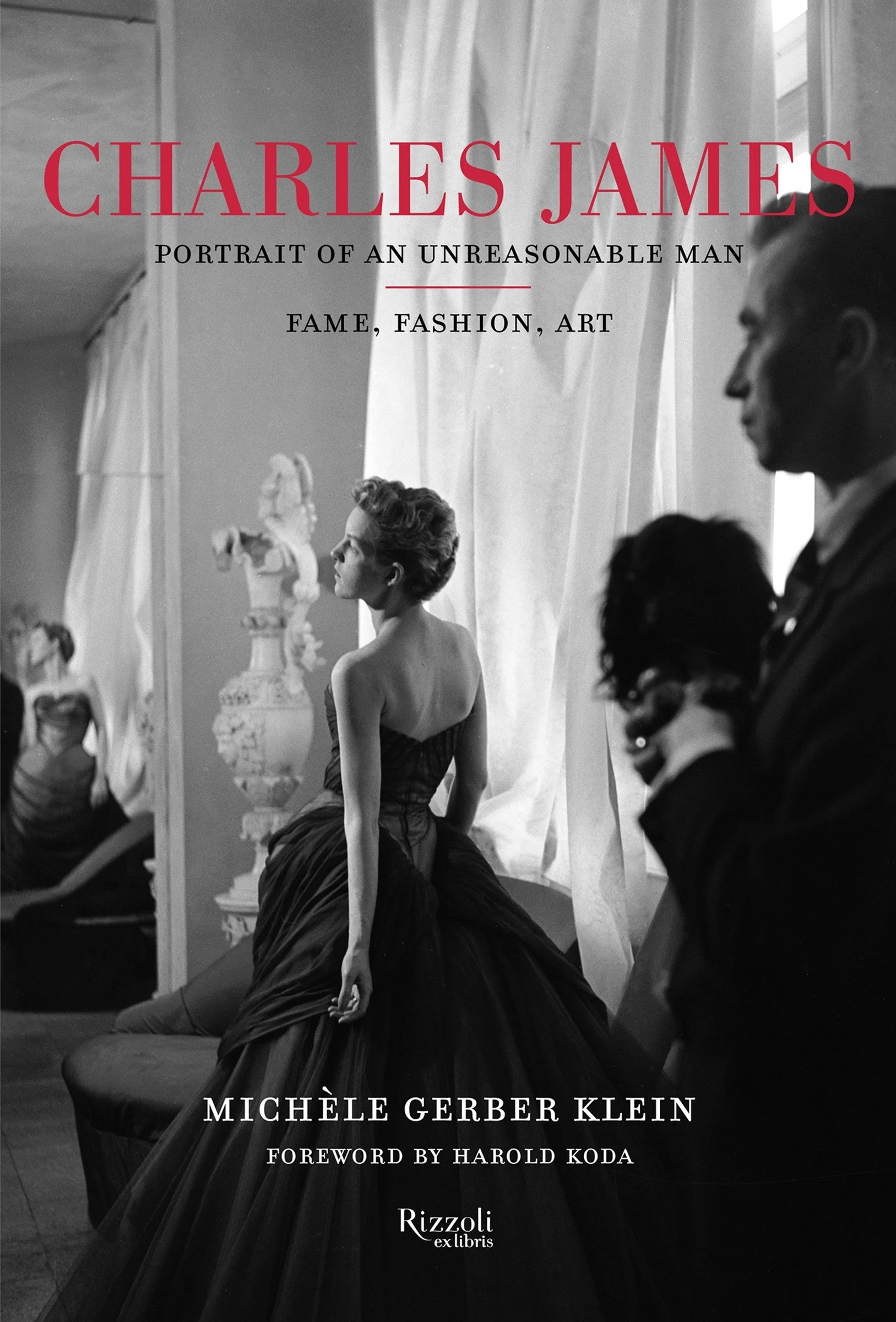 63.  Charles James: Portrait of an Unreasonable Man: Fame, Fashion, Art