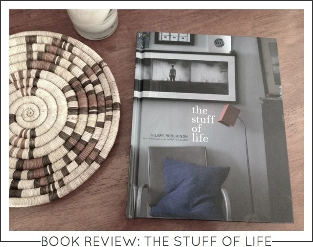 Design Book Review The stuff of life by hilary robertson on capella kincheloe interior design phoenix blog