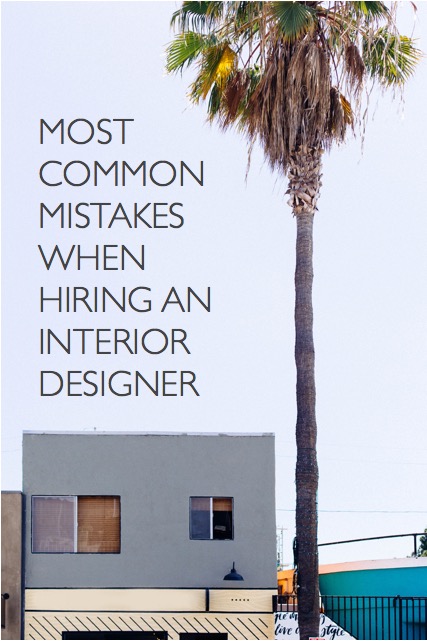 most common mistakes when hiring an interior designer photo credit: dttsp