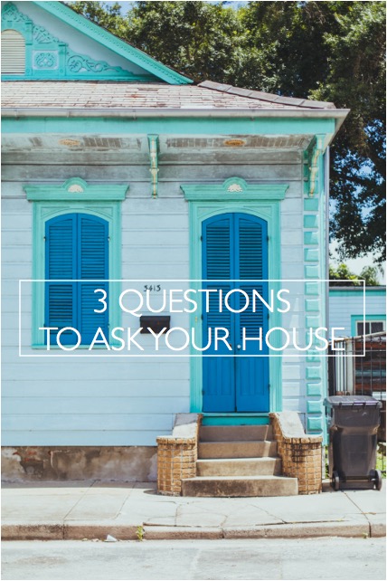 3 questions to ask your house photo by dttsp