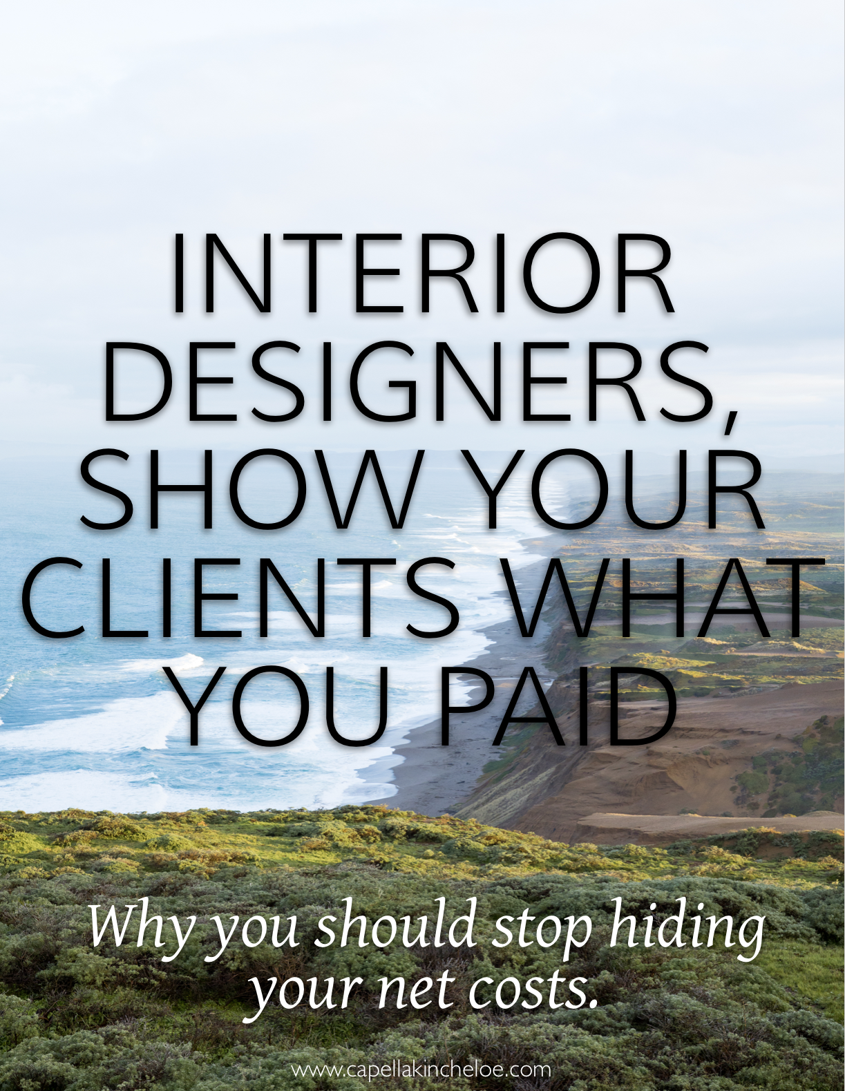 Designers Show Your Clients What You Paid Capella Kincheloe