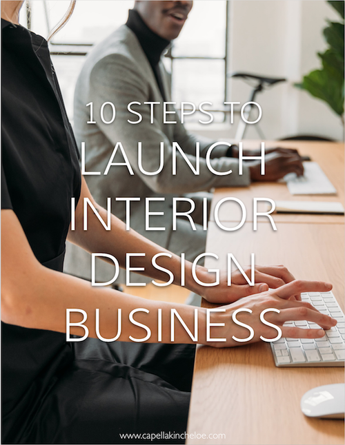 10 Steps to Launch Your Interior Design Business — Capella Kincheloe