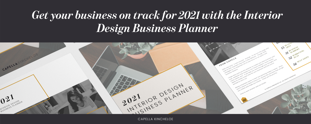 The 2021 Interior Design Business Planner is Here! — Capella Kincheloe