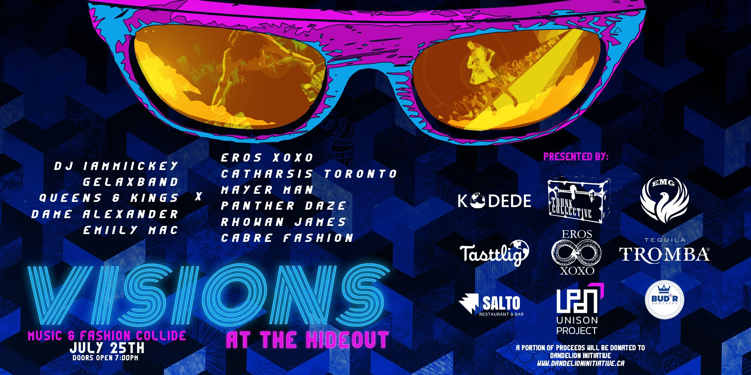 VISIONS IS AN ART SHOWCASE FEATURING A MELANGE OF SOME OF TORONTO'S BEST CREATIVE MINDS. VISIONARIES & INFLUENCERS SESSION 7- 8:30 PM SPONSORED by Tequila Tromba , Melrose On Adelaide , 100km Foods Inc. , Red Bull , Mascot Brewery Wine Lovers Agency , BUD'R Brothers , Walter Craft Caesar . Tasttlig Corporation , Kodede Salto Restaurant & Bar , The Hideout Toronto . Proceeds from the night will go to support Dandelion Initiative We kick off the night celebrating creativity, ingenuity and community. Meet and greet our Sponsors, Vendors & Artists alongside forward thinking leaders who have helped shape Toronto's social landscape. Enjoy complimentary hors d'oeuvres, premium cocktails and treats of all kinds. Be part of an exciting networking event and leave with a Vision Swag Bag. TICKET PRICE $35 THE SHOW MUST GO ON 9 - LATE PM - Delicious food vendors - Amazing fashion & jewelry vendors ( Rebelhowlstudios , Panther Daze Designs , Catharsis Toronto , Eros XOXO by Dame Alexander , Mayer Man , Monoxide , Cabre Fashions) - The best DJ Mike Ashman aka iammiikey - Fashion show featuring top designers - Four incredible live bands Gelax Band Queens & Kings Emily Mac Music Dame Alexander Get your EARLYBIRD tickets online through Eventbrite and save! $15 online $25 at the door.