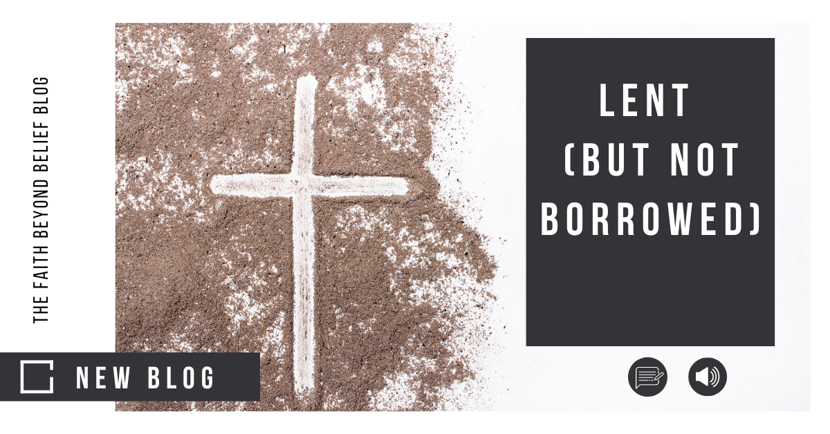 Lent (But Not Borrowed)