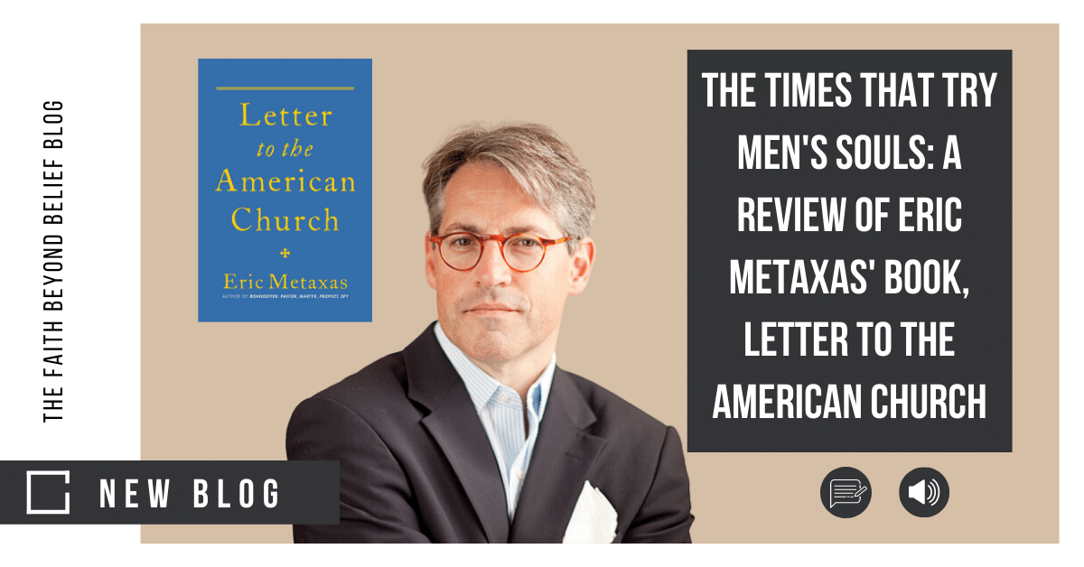 The Times that Try Men's Souls: A Review of Eric Metaxas' Book, Letter to the American Church