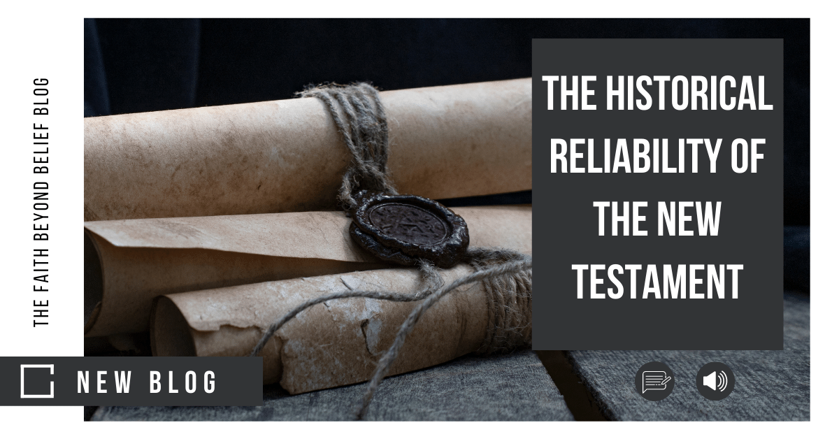 The Historical Reliability of the New Testament