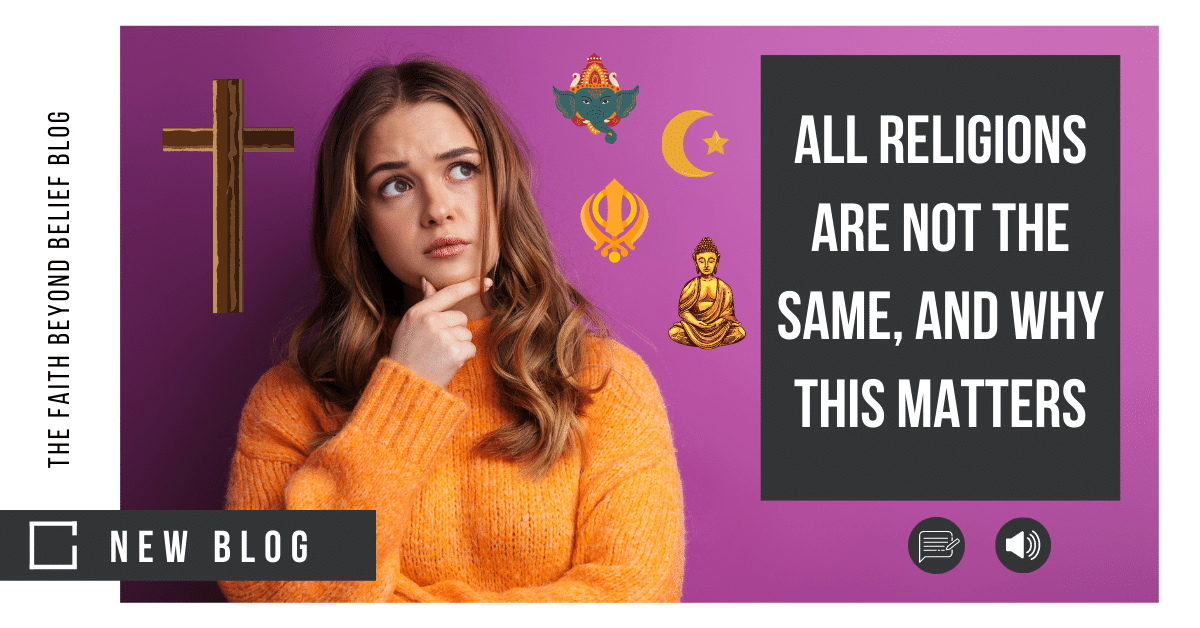 All Religions Are Not the Same, and Why this Matters