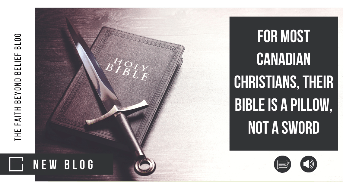 For most Canadian Christians, their Bible is a pillow, not a sword