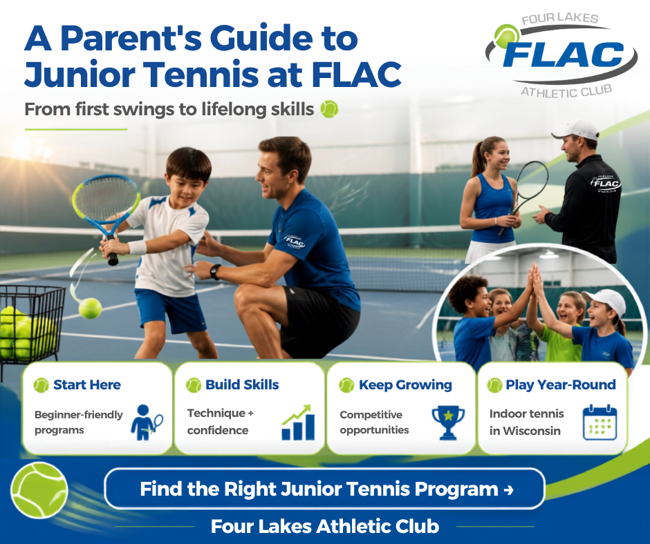 A Parent's Guide to Junior Tennis at Four Lakes Athletic Club