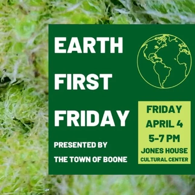 Boone’s Earth First Friday events + Boone Earth Film Fest