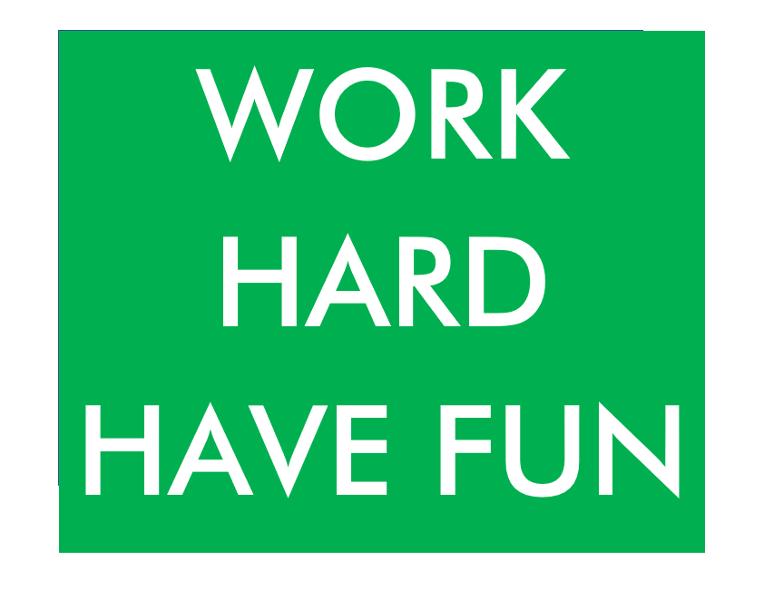 WORK HARD HAVE FUN.png