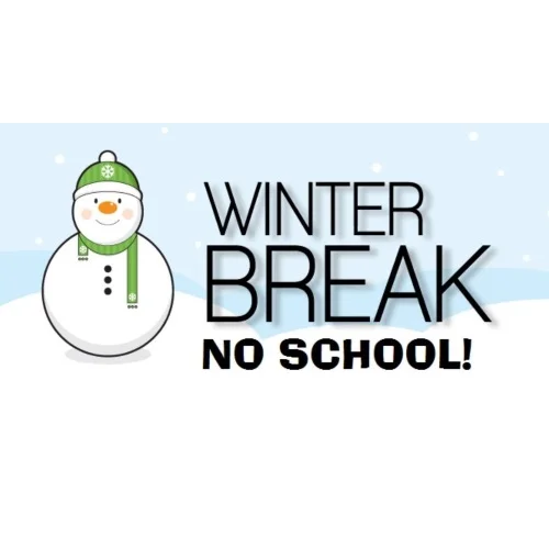 Cultural: Winter Break - 2 week vacation from school!