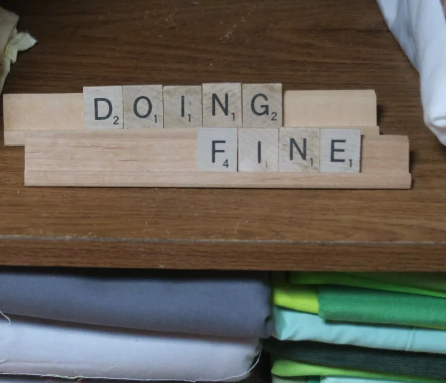 We're Fine!  We are really!