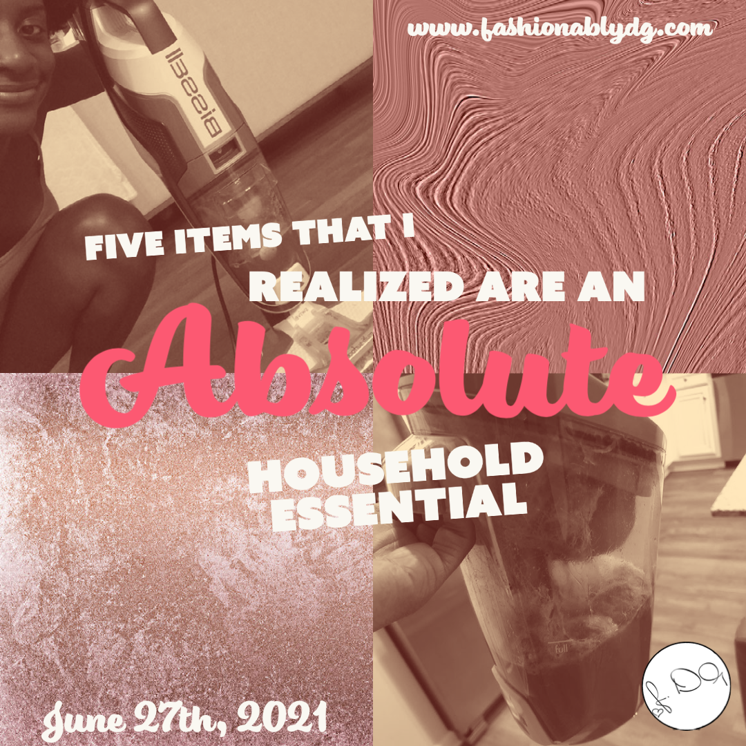 Five Items That I Realized Are An ABSOLUTE Household Essential