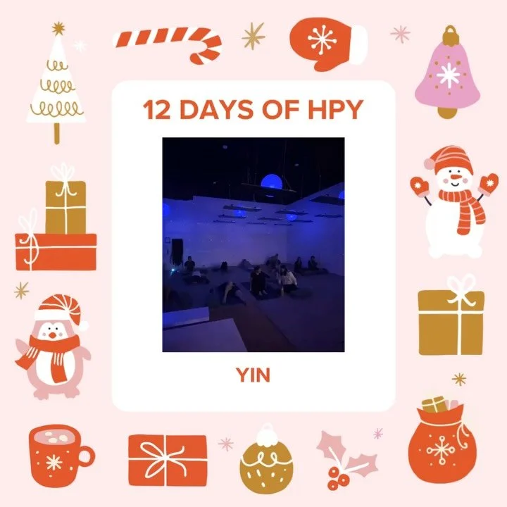 🌟❄️⛄️ 12 Days of HPY ⛄️❄️🌟 Day Ten: 
 Yin 🌟
-
In Yin Class You Will&hellip;

Hold postures for longer periods to gently access deeper layers of muscle, connective tissue, and fascia
Use stillness and time to invite release and circulation into the