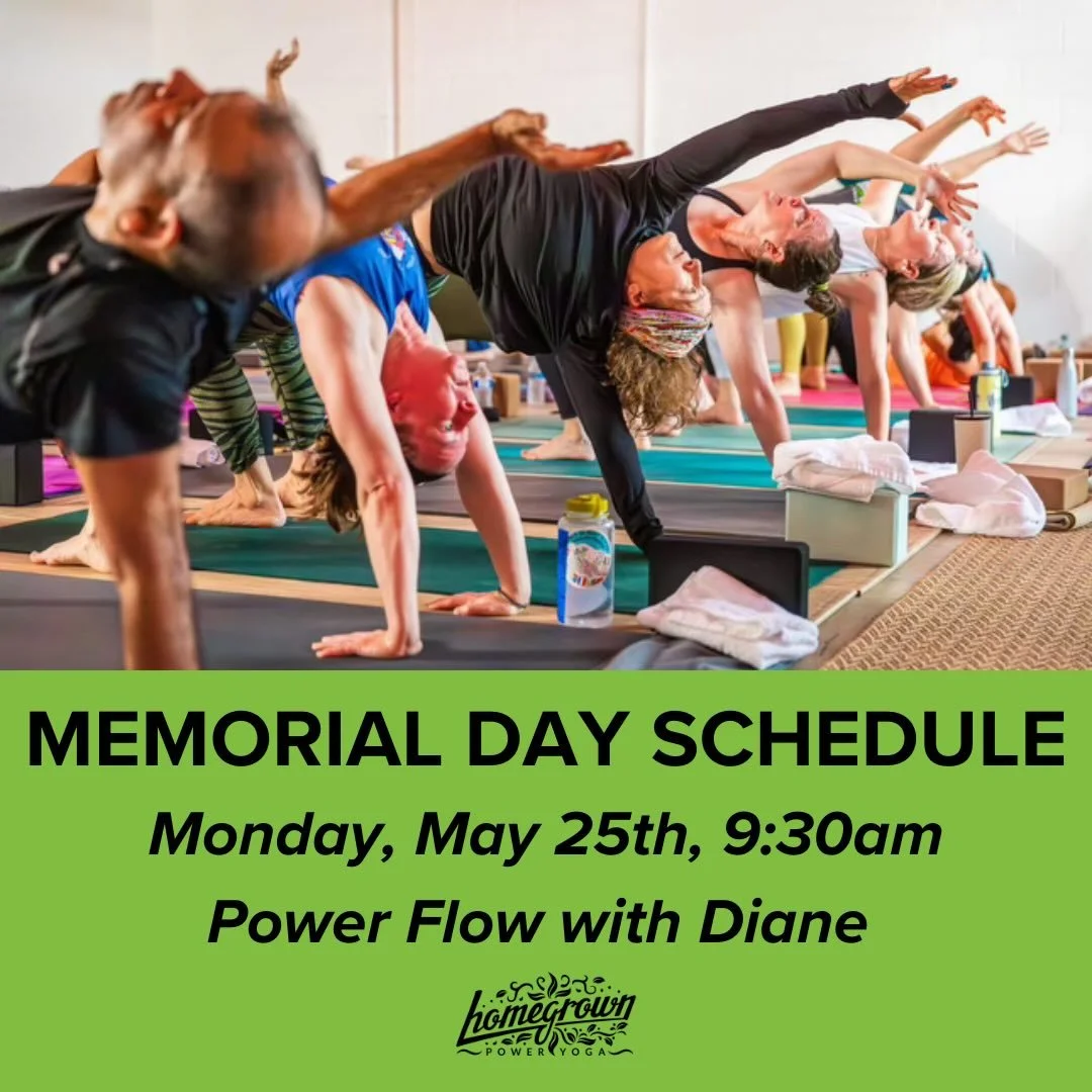 🌟 Memorial Day Schedule 🌟 Monday, May 25th: 9:30am Power Flow with Diane! All other classes cancelled!