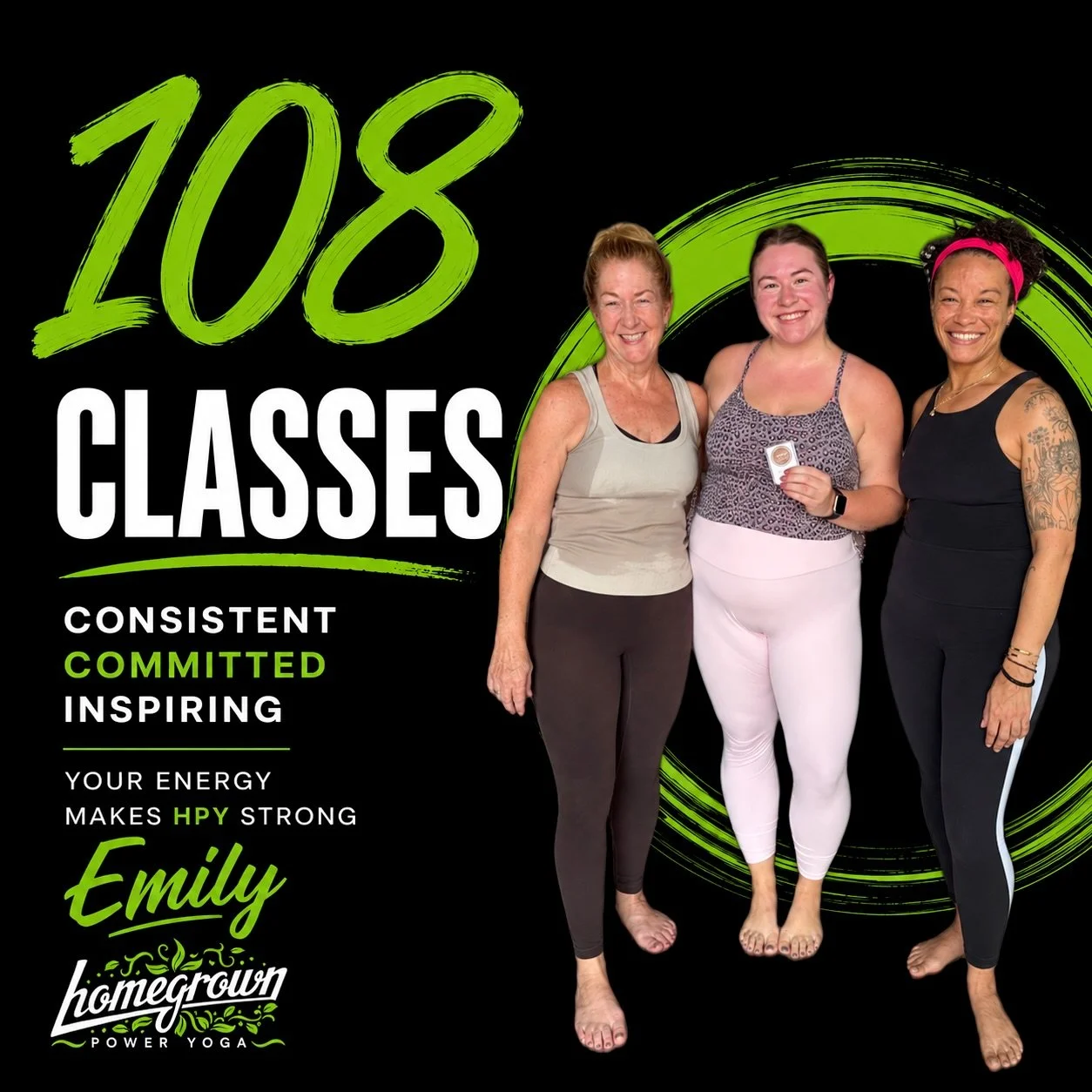 Whohoooo!! 108 classes for Emily 🔥🤩💚🤗💚🔥
Each class is time you showed up for you! 
Emily we love having you part of the HPY community. Congratulations on 108 classes, we are excited to see you on the mat soon 😊