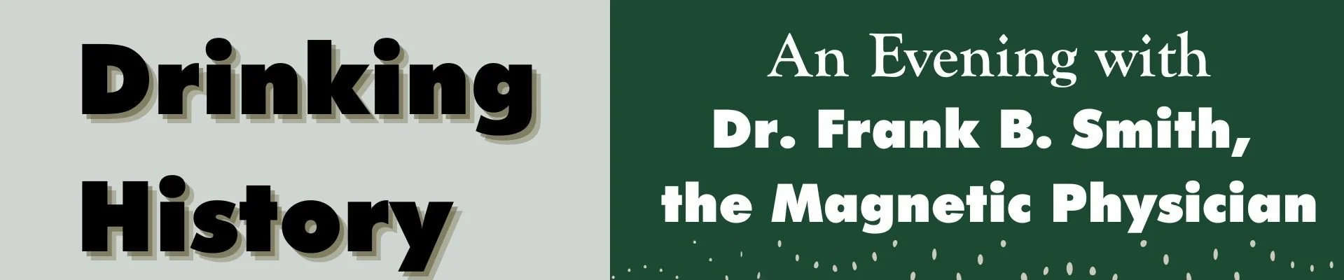 An Evening with Dr. Frank B. Smith Magnetic Physician
