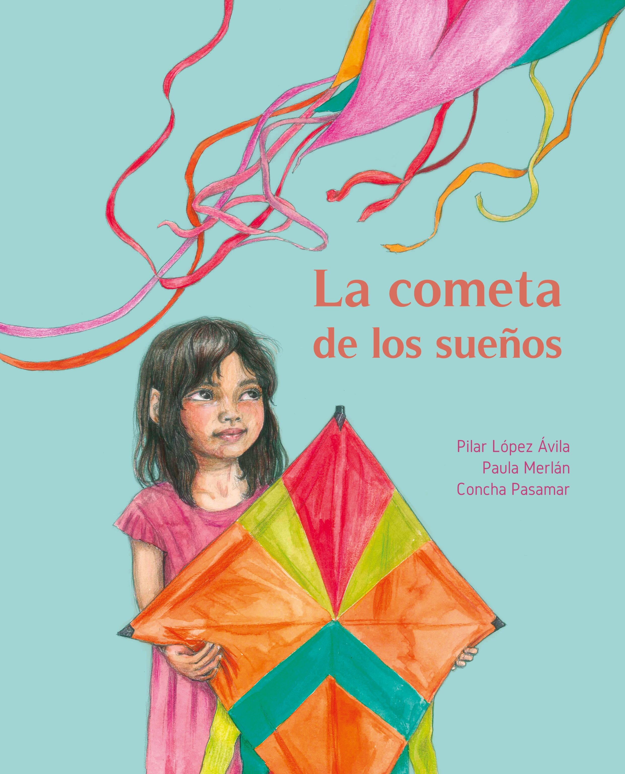 La cometa de los sueños (Cuento de Luz, 2019) — Concha Pasamar ...