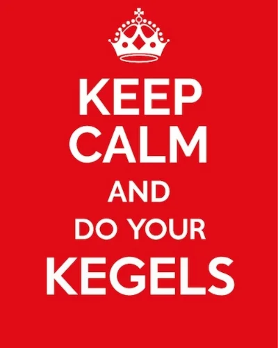 Keep-Calm-And-Do-Your-Kegels.jpg