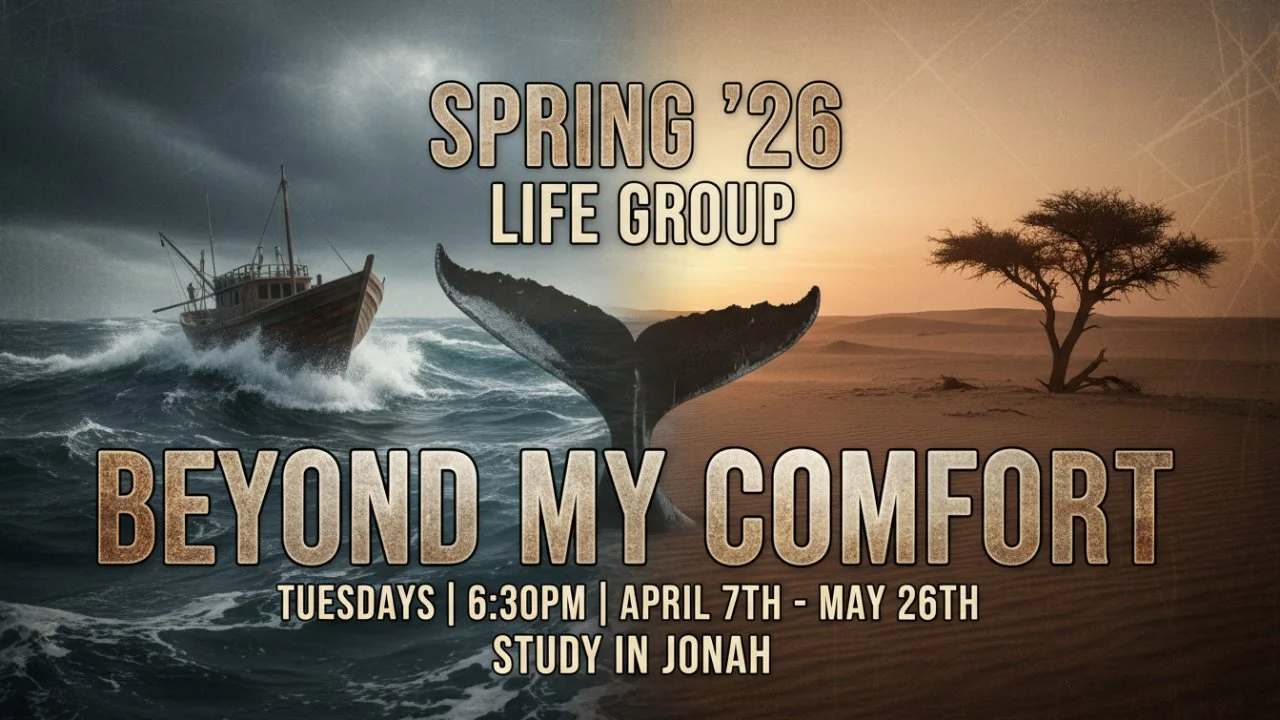 Spring 26 Life Group Jonah Beyond My Comfort.jpg