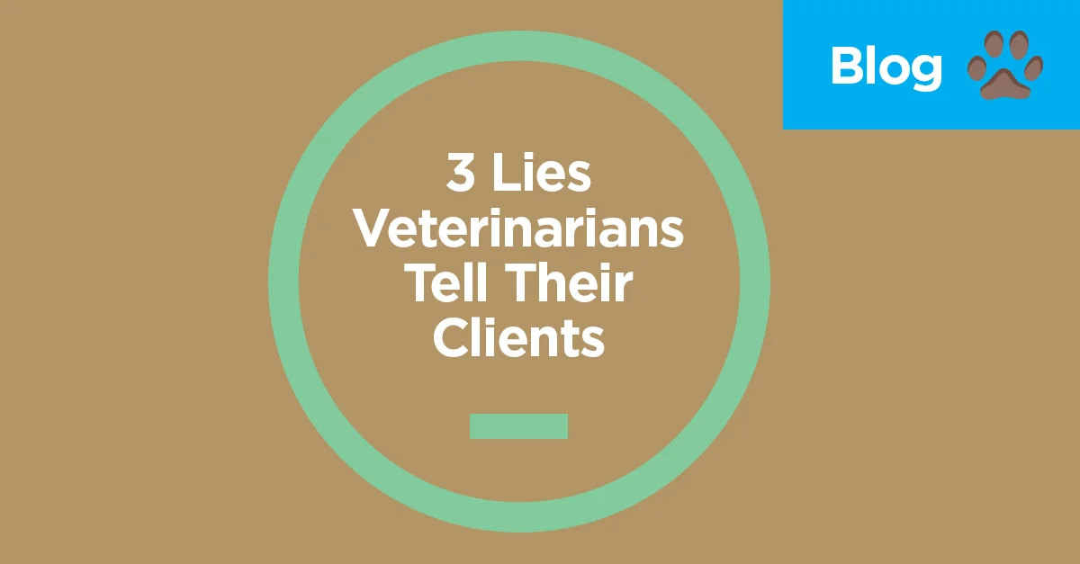 3 Lies Veterinarians Tell Their Clients 