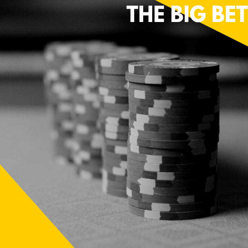 THE BIG BET