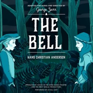 The-Bell-Children's Classic Fiction - Full Cast Audio Drama - The First Noelle Productions.jpg