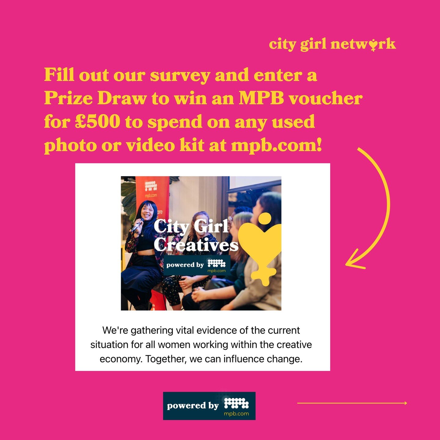 Enter a Prize Draw to WIN a &pound;500 @mpbcom voucher to spend on any used photo or video kit! 😍

And help us get the crucial data that we need to strive for change in the creative economy 🔥

You see... the City Girl Creatives isn't just a fabulou