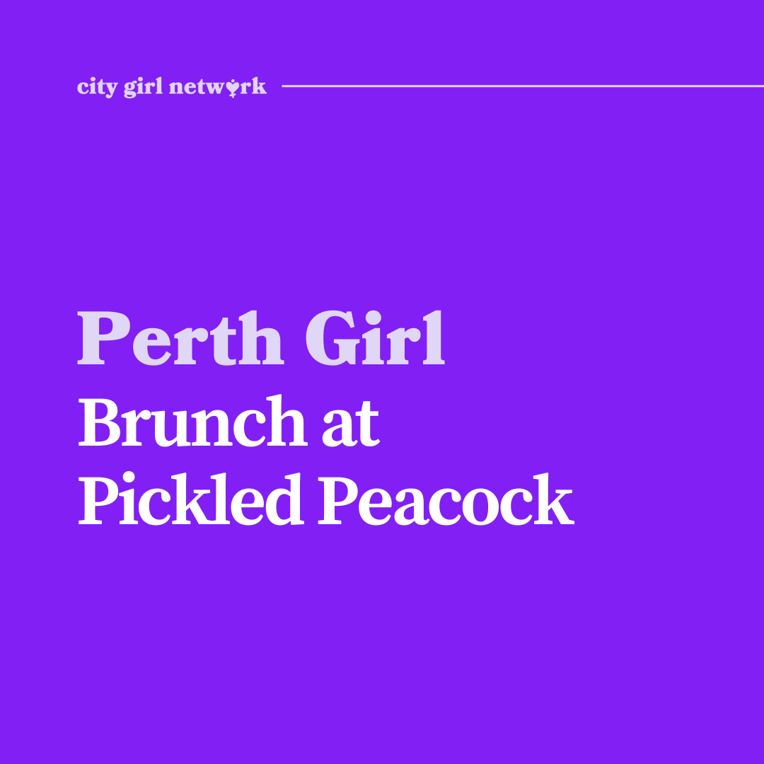 Perth Girl Brunch at Pickled Peacock