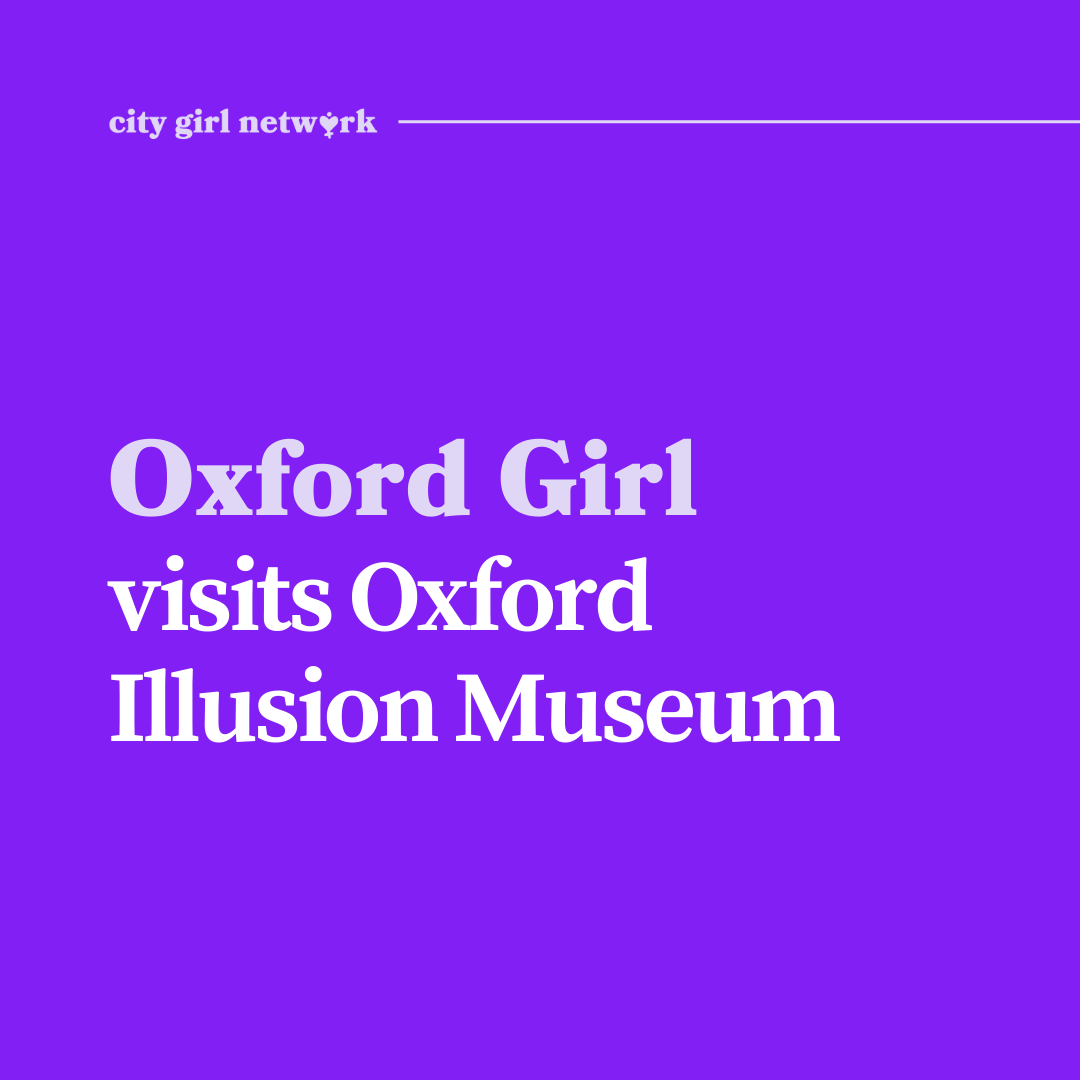 Oxford Girl visits Oxford Illusion Museum