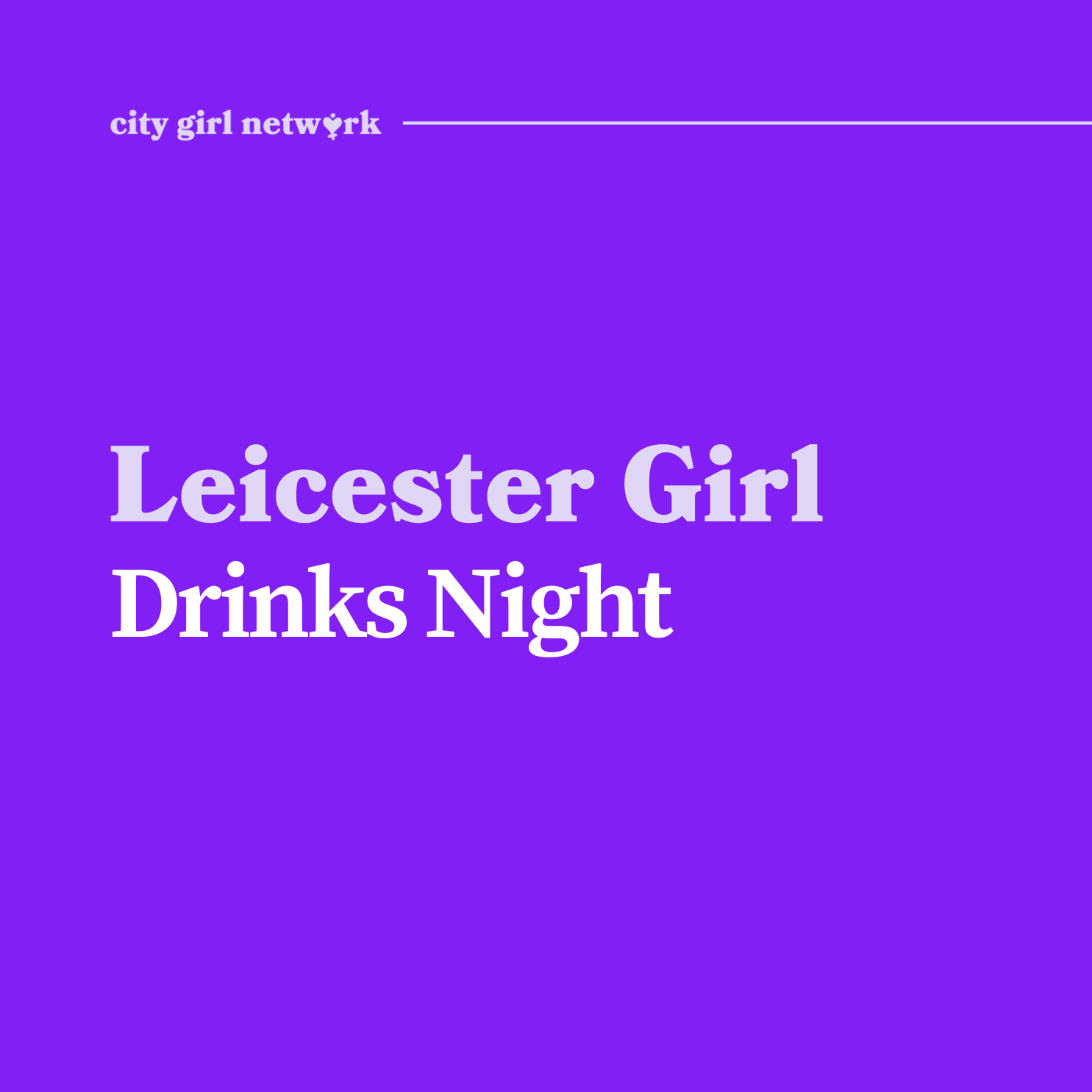 Leicester Girl Drinks Night: February 2026