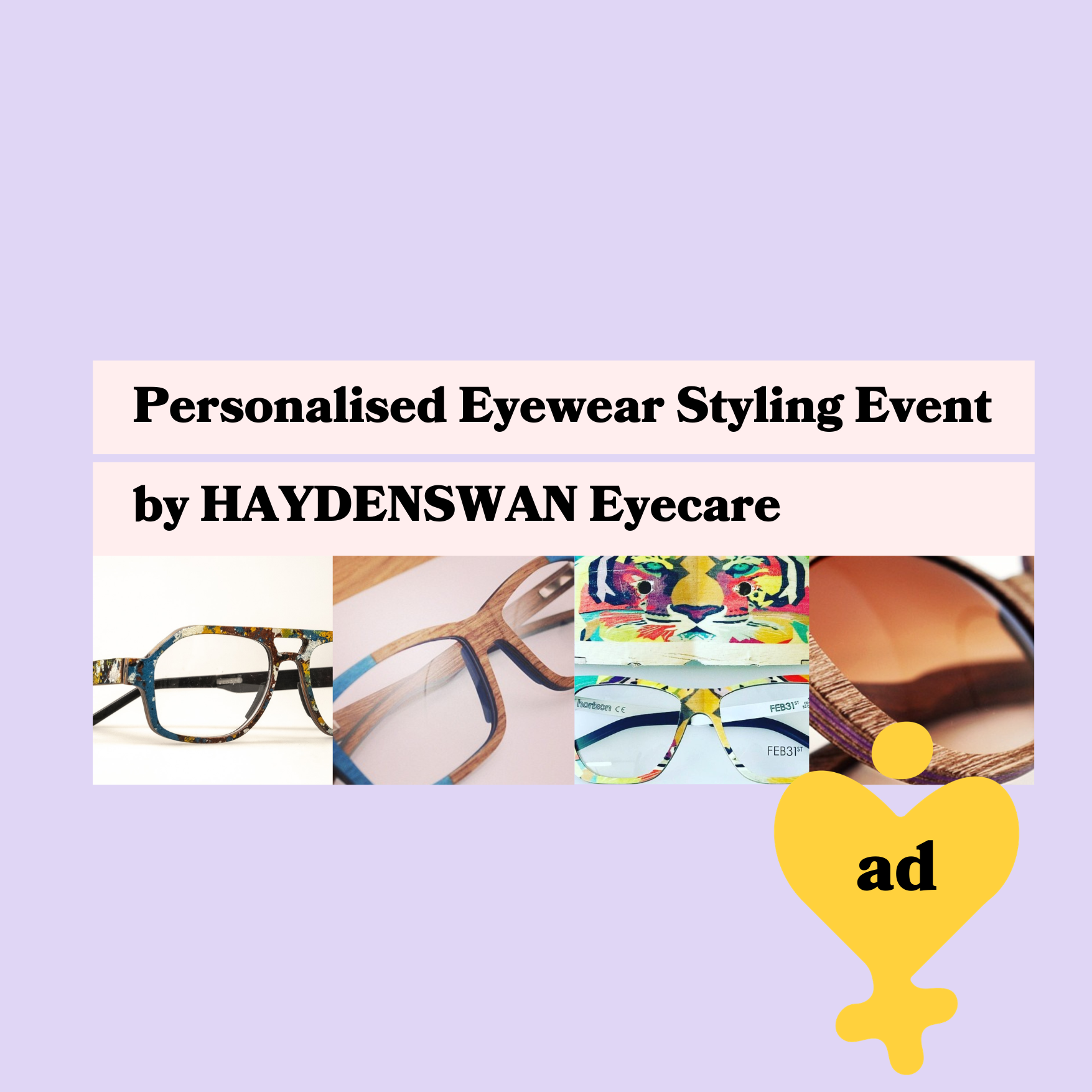 Personalised Eyewear Styling Event by HAYDENSWAN Eyecare, Haywards Heath