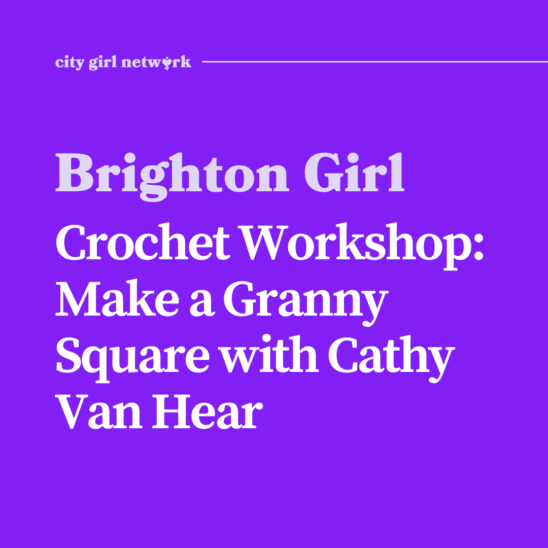 Brighton Girl Crochet Workshop: Make a Granny Square with Cathy Van Hear