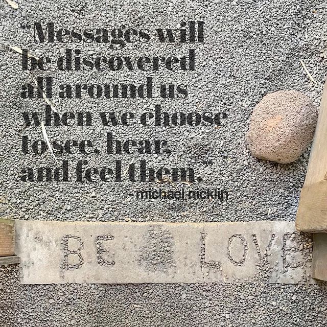 &ldquo;Messages will be discovered all around us when we choose to see, hear, and feel them.&rdquo; -Michael Nicklin