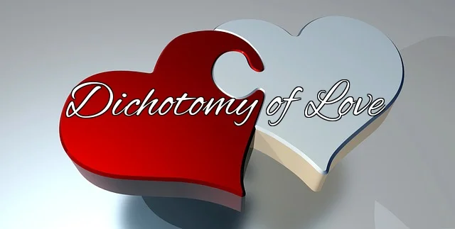 Dichotomy of Love
