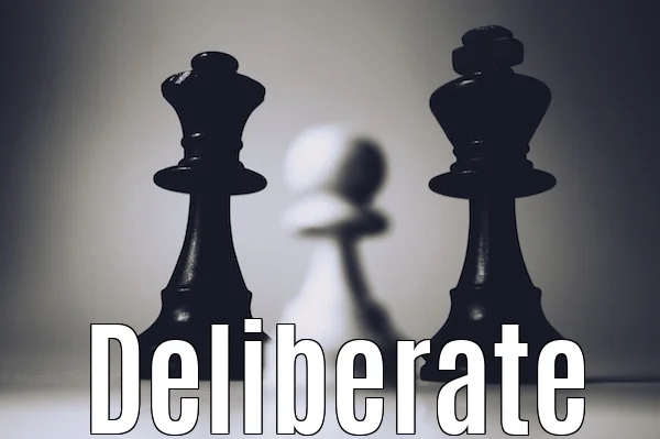 Deliberate