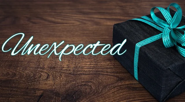 Unexpected