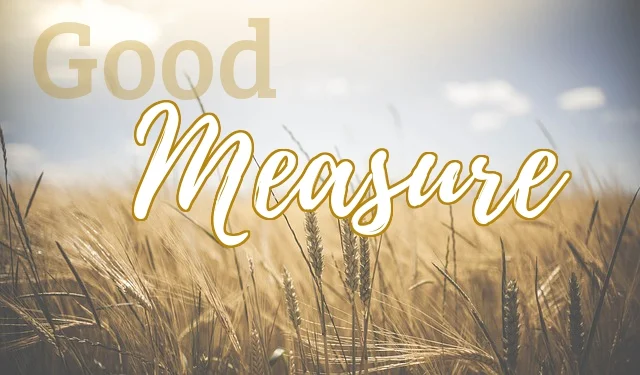 Good Measure