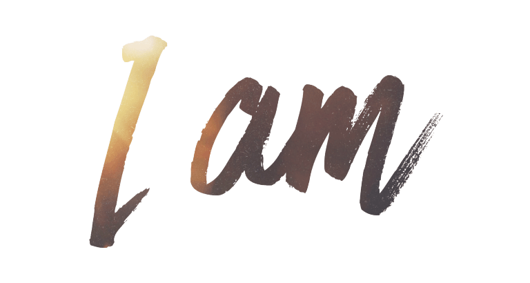 I Am