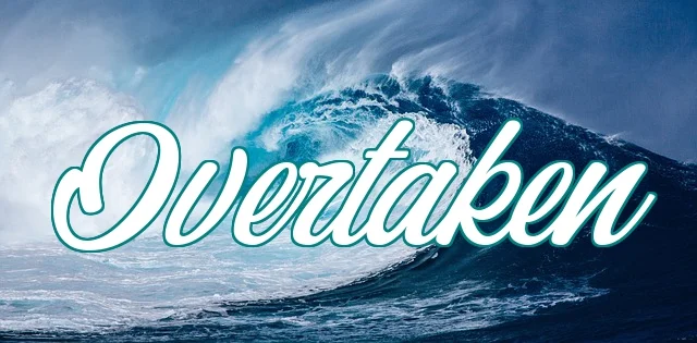 Overtaken