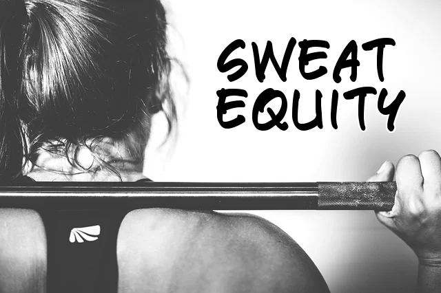 Sweat Equity
