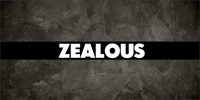 Zealous