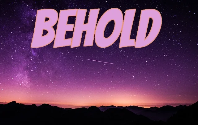 Behold