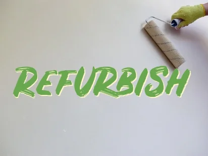 Refurbish 