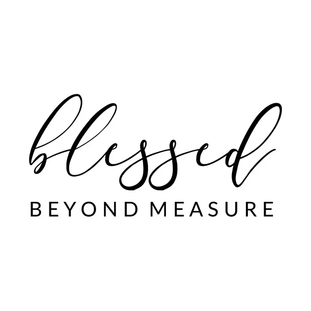 Blessed Beyond Measure
