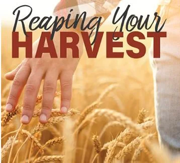 Reaping Your Harvest