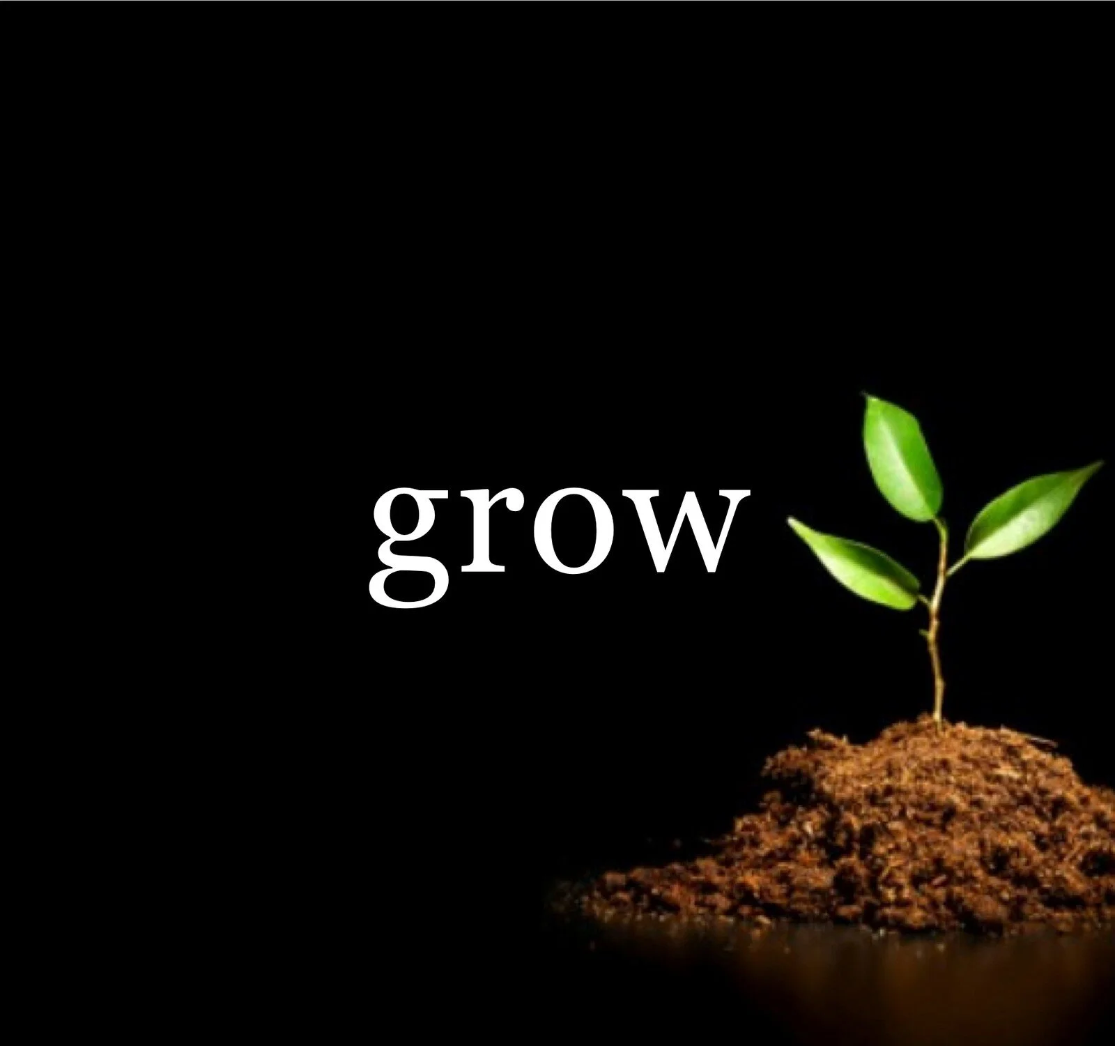 Grow